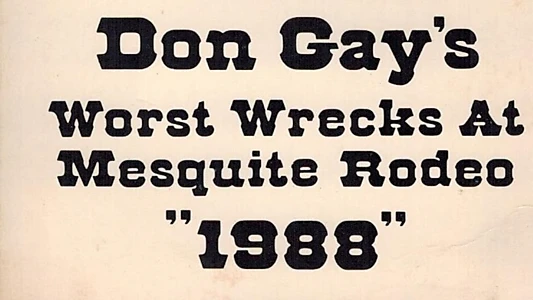 Don Gay's Worst Wrecks At Mesquite Rodeo 1988