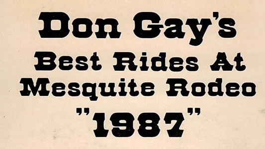 Don Gay's Best Rides At Mesquite Rodeo 1987