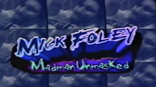 Mick Foley: Madman Unmasked