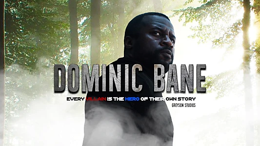 Watch Dominic Bane Trailer