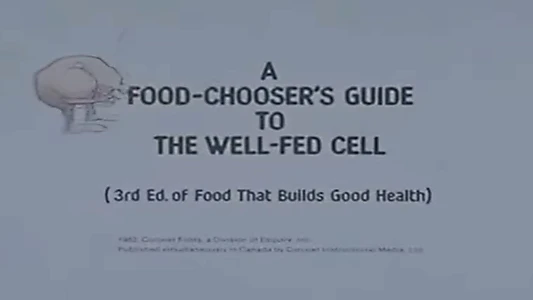 A Food-Chooser's Guide to the Well-Fed Cell (3rd Edition of Food That Builds Good Health)