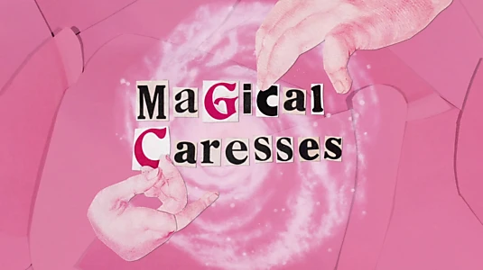 Magical Caresses