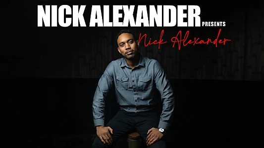 Watch Nick Alexander Presents Nick Alexander Trailer