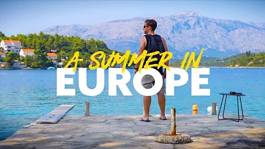 Watch A Summer In Europe Trailer