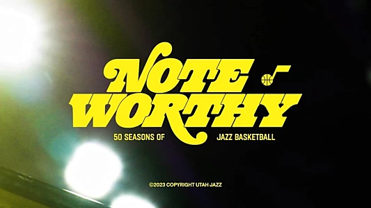 Watch Note Worthy: 50 Seasons of Jazz Basketball Trailer