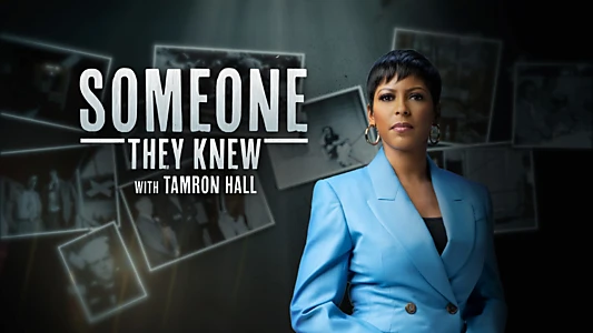 Someone They Knew... With Tamron Hall