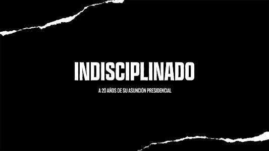 Indisciplinado. Historia de un proyecto político