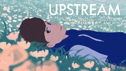 Watch Upstream Trailer