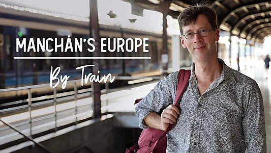 Manchán's Europe By Train