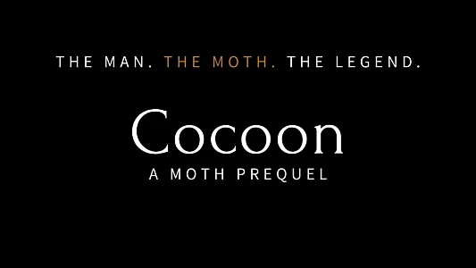 Cocoon: A Moth prequel