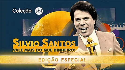 Silvio Santos: Vale Mais do que Dinheiro!