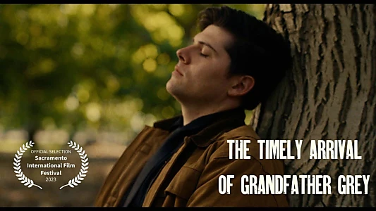 Watch The Timely Arrival of Grandfather Grey Trailer