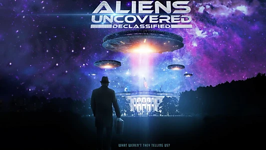 Watch Aliens Uncovered: Declassified Trailer