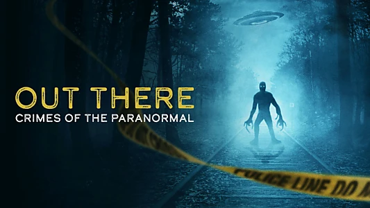 Watch OUT THERE: Crimes of the Paranormal Trailer