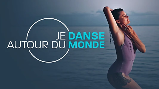 Je danse autour du monde