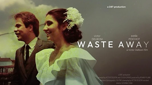 Watch Waste Away Trailer