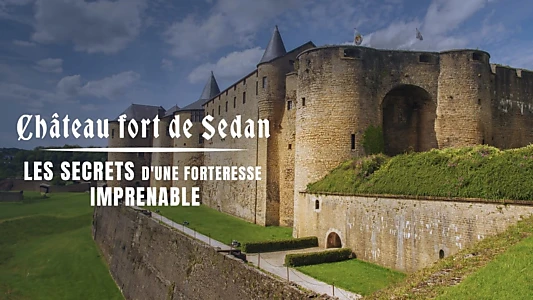 Château fort de Sedan : les secrets d'une forteresse imprenable