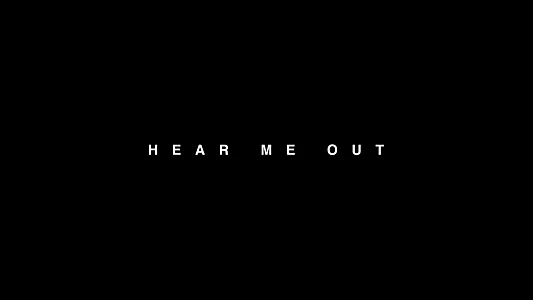 Watch Hear Me Out Trailer