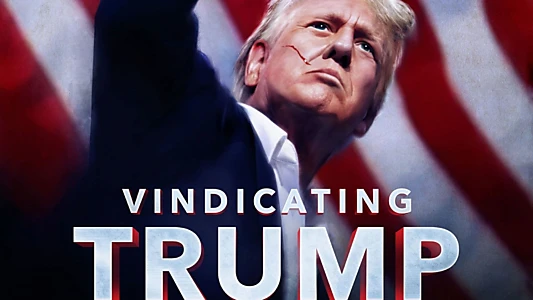 Watch Vindicating Trump Trailer