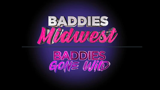 Watch Baddies Midwest & Baddies Gone Wild Auditions Trailer