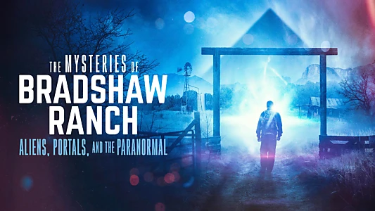 The Mysteries of Bradshaw Ranch: Aliens, Portals, and the Paranormal