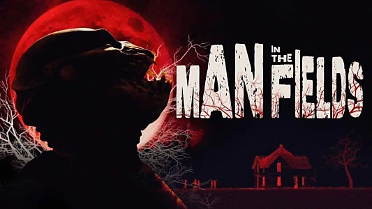 Watch Man in the Fields Trailer