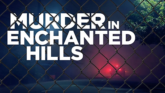 Murder in Enchanted Hills