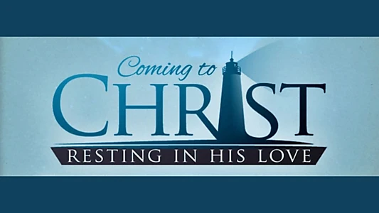 Coming to Christ