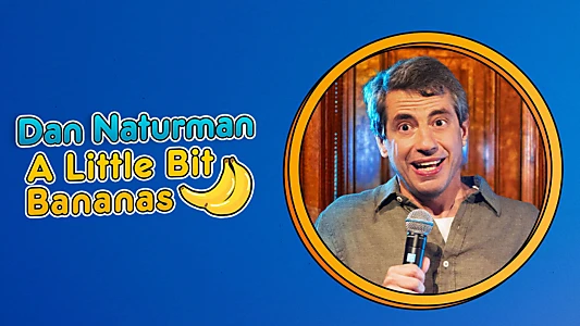 Dan Naturman: A Little Bit Bananas