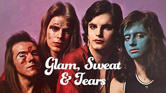 Glam, Sweat & Tears