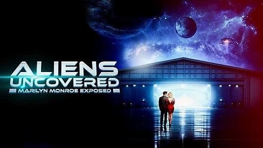 Watch Aliens Uncovered: Marilyn Monroe Exposed Trailer