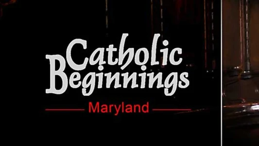 Catholic Beginnings - Maryland