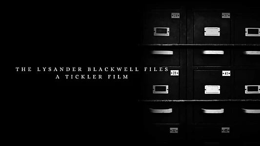 Watch The Lysander Blackwell Files: A Tickler Film Trailer