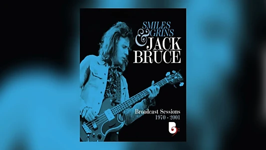 Jack Bruce - Smiles And Grins (Broadcast Sessions 1970-2001)