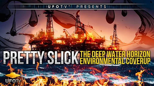 Pretty Slick - The Deep Water Horizon Environmental Coverup - Extended Directors Cut