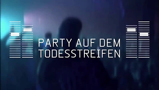 Party auf dem Todesstreifen - Soundtrack der Wende