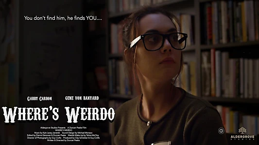 Watch Where's Weirdo Trailer