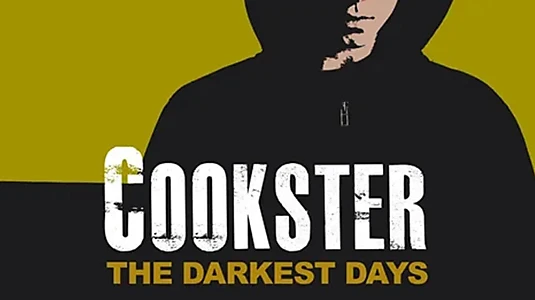 Watch Cookster: The Darkest Days Trailer