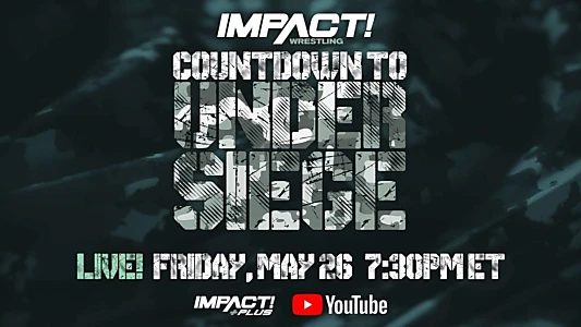 Watch Countdown to Impact Wrestling: Under Siege 2023 Trailer