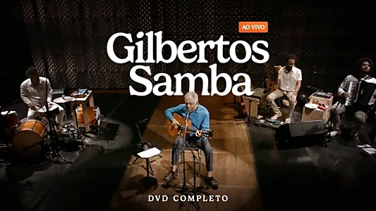 Gilbertos Samba Ao Vivo