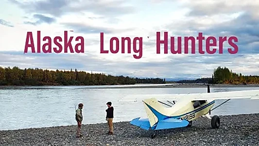 Watch Alaska Long Hunters Trailer