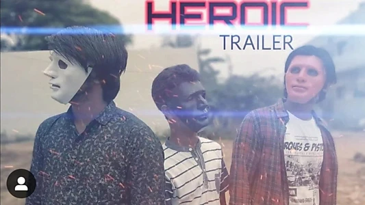 Watch HEROIC Trailer