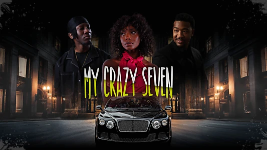 Watch My Crazy Seven Trailer