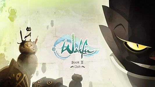Wakfu: The Quest for the Six Eliatrope Dofus