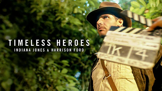 Timeless Heroes: Indiana Jones & Harrison Ford