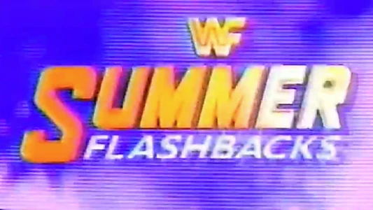 Watch WWF Summer Flashback! Trailer