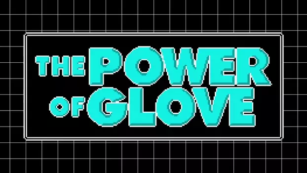 Watch The Power of Glove Trailer