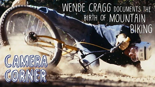 Watch Camera Corner: Wende Cragg Documents the Birth of Mountain Biking Trailer