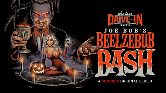 The Last Drive-In: Joe Bob's Beelzebub Bash