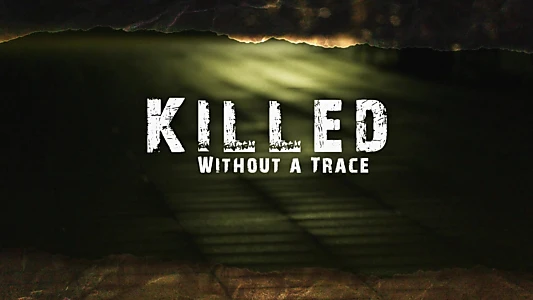 Killed Without A Trace